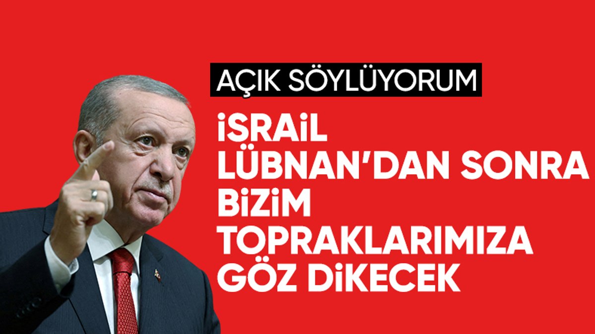 SON DAKİKA! Cumhurbaşkanı Erdoğan’dan İsrail’e: Anadolu’yu içine alan ham hayal